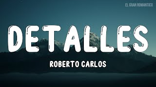 Roberto Carlos  Detalles Letra  Lyrics [upl. by Notlew]