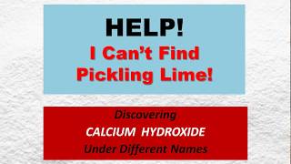 Help I Cant Find Pickling Lime  Calcium Hydroxide [upl. by Katee]