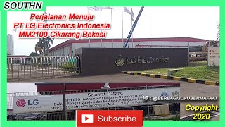 Perjalanan Menuju PT LG Electronics Indonesia MM2100 Cikarang Bekasi [upl. by Anaitit]