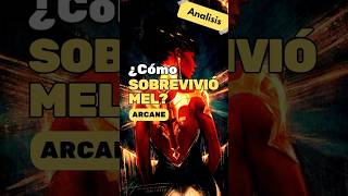 ¿Como sobrevivió Mel  Análisis arcane netflix series leagueoflegends geekzone [upl. by Kester543]