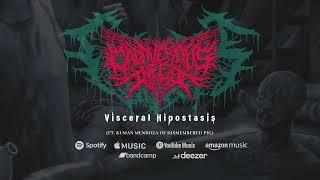 Visceral Hipostasis re edited Feat Kuman Mendoza of Dismembered Pig [upl. by Shurlocke]