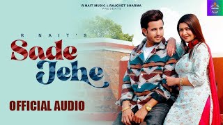 Sade Jehe Official Audio   R Nait  Punjabi Song 2024 [upl. by Eceer]