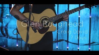 Craig David 7 days loop pedal cover by Glen Roughead [upl. by Hillel901]