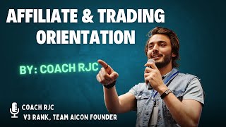 Affiliate and Trading Orientation by Coach RJC V3 rank Team AICON Founder [upl. by Hector]