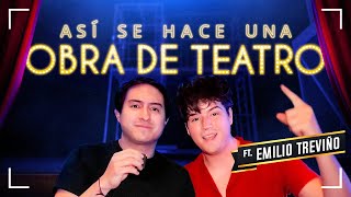 ¿Cómo se hace una obra de teatro Ft Emilio Treviño  VSX Project [upl. by Agamemnon160]