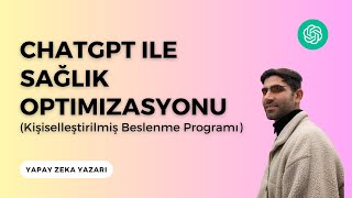 Hayatınızı Kolaylaştıran ChatGPT Sağlık ve Beslenme Hedeflerinizi Optimize Edin [upl. by Nednal]