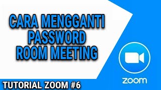 CARA MENGGANTI PASSWORD ROOM JOIN MEETING ZOOM [upl. by Anoerb]