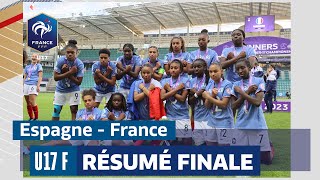 Le résumé de la finale UEFA Euro U17 Féminin Espagne  France  23 I FFF 2023 [upl. by Chak140]