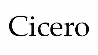 How to Pronounce Cicero [upl. by Llerot]