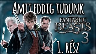 Legendás állatok 3 mit tudunk eddig  1 RÉSZ  Harry Potter Világa [upl. by Denison]