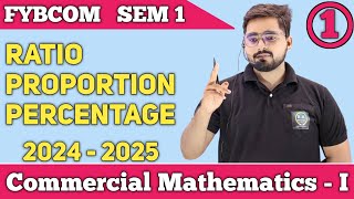 Commercial Mathematics Ratio Proportions and Percentages  FYBCom Sem 1  20242025 [upl. by Massingill]