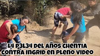 La p3 l34 del año chentia contra Ingrid se v4n alos v3r G4sos en pleno video [upl. by Bik]