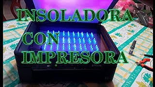 construccion de insoladora con leds con una impresora [upl. by Matthaeus]