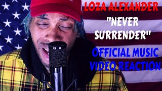 LOZA ALEXANDER NEVER SURRENDER OFFICIAL MUSIC VIDEO REACTION VIDEO [upl. by Chrystel981]