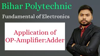 Application of OPAmplifier  Adder  operation Amplifier  Bihar Polytechnic Number 1 Classes [upl. by Lordan]