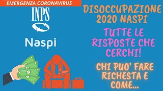 DISOCCUPAZIONE 2020 NASPI TUTTE LE RISPOSTE CHE CERCHI CHI PUO FARE LA RICHIESTA E COME [upl. by Alya]