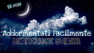 Addormentati Facilmente  Meditazione Guidata Italiano [upl. by Grizel]