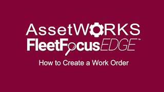 How to Create a Work Order  FleetFocus EDGE [upl. by Steffen567]