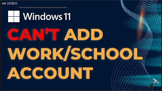 Fix Cannot add work or school account in Windows 11 [upl. by Gamages]