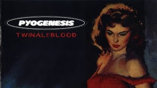 PYOGENESIS  quotTwinalebloodquot 1995 full LP [upl. by Haisoj]