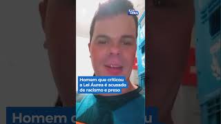 Homem que criticou a Lei Áurea é acusado de racismo e preso shorts balançogeral [upl. by Nauqel907]