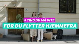 8 gode tips når du flytter for deg selv [upl. by Nosila]