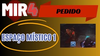 MIR4 PEDIDO ESPAÇO MISTICO 1 [upl. by Tezil230]