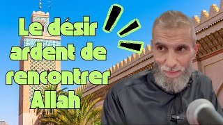 🛑 Le désir ardent de rencontrer Allāh [upl. by Xxam]