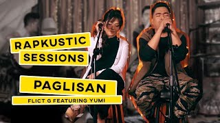 RAPKUSTIC SESSIONS Paglisan  Flict G Feat Yumi [upl. by Ekusoyr22]