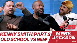 PART 2 TNT’S KENNY SMITH JOINS THE MARK JACKSON SHOW S1 EP20 [upl. by Evyn]