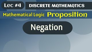 Negation  Proposition  Mathematical logic [upl. by Lightman570]