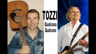 Qualcosa qualcuno TOZZI Cover chitarra acustica wwwsergioestefyit [upl. by Huntington]