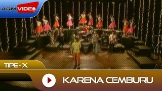 TipeX  Karena Cemburu  Official Video [upl. by Nadaba]