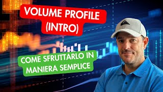 Il Volume Profile  Come sfruttarlo semplicemente [upl. by Leupold]