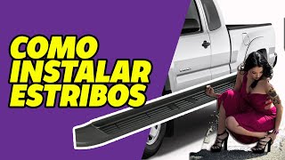 Como instalar tus estribos para Pick up y camioneta [upl. by Mountford]