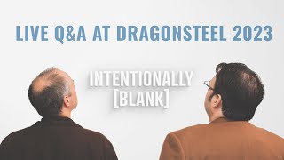 Live QampA at Dragonsteel 2023 — Intentionally Blank Ep 132 [upl. by Hengel]