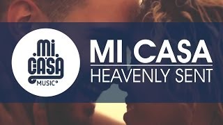 MI CASA  Heavenly Sent Official Music Video [upl. by Couchman]