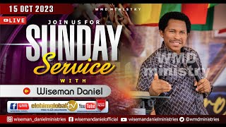 ELOHIM SUNDAY LIVE 🔴 SERVICE 15TH OCTOBER 2023 WITH WISEMAN DANIEL AT THE VIRGIN LAND [upl. by Kcaj]