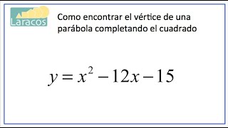 Como encontrar el vertice de una parabola completando el cuadrado ejemplo 1 [upl. by Sarazen]