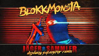 Blokkmonsta  Jäger amp Sammler Highway Superstar Remix [upl. by Sidnak]