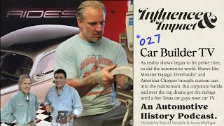 Influence and Impact E27 Car Builder TV Show History Monster Garage to Gas Monkey Reality TV [upl. by Crandall]