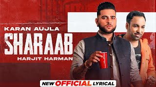 KARAN AUJLA  Sharab Official Lyrical  Ft Harjit Harman  TruSkool  Latest Punjabi Song 2021 [upl. by Yraccaz]