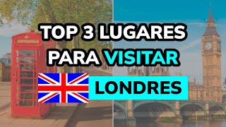 🫡 Los 3 Mejores LUGARES para VISITAR en LONDRES 2024 [upl. by Joo]