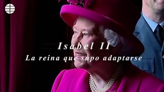 Isabel II La reina que supo adaptarse [upl. by Yekim]