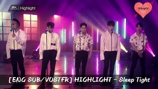 ENG SUBVOSTFR HIGHLIGHT  Sleep Tight LIVE [upl. by Thorma]