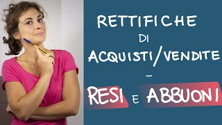 RESI e ABBUONI Rettifiche di Acquisti e Vendite NOTE di CREDITO e DEBITO IVA Esempi di scritture [upl. by Eelegna748]