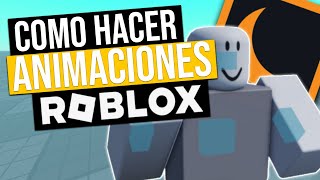 CÓMO hacer ANIMACIONES en ROBLOX  BIEN EXPLICADO  2023 [upl. by Nylitak]