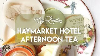 My London  Haymarket Hotel Afternoon Tea [upl. by Ginni]