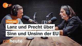 Podcast Wieviel EU steckt in unserem Alltag  Lanz amp Precht [upl. by Kwabena582]