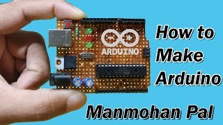 How to make Arduino Board DIY by Manmohan Pal [upl. by Aanas269]